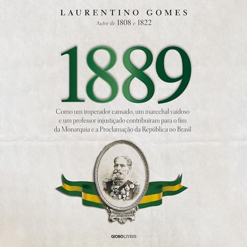 1889 por Laurentino Gomes - Audiolivro - Audible.com.br